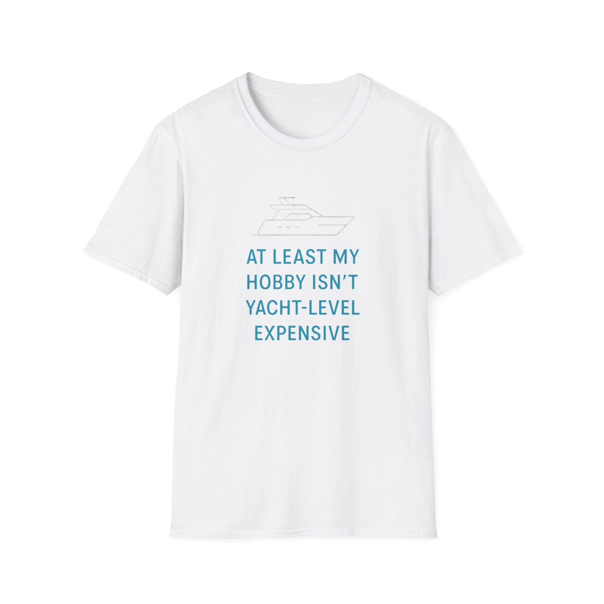 Yacht-Level Hobby Costs T-Shirt