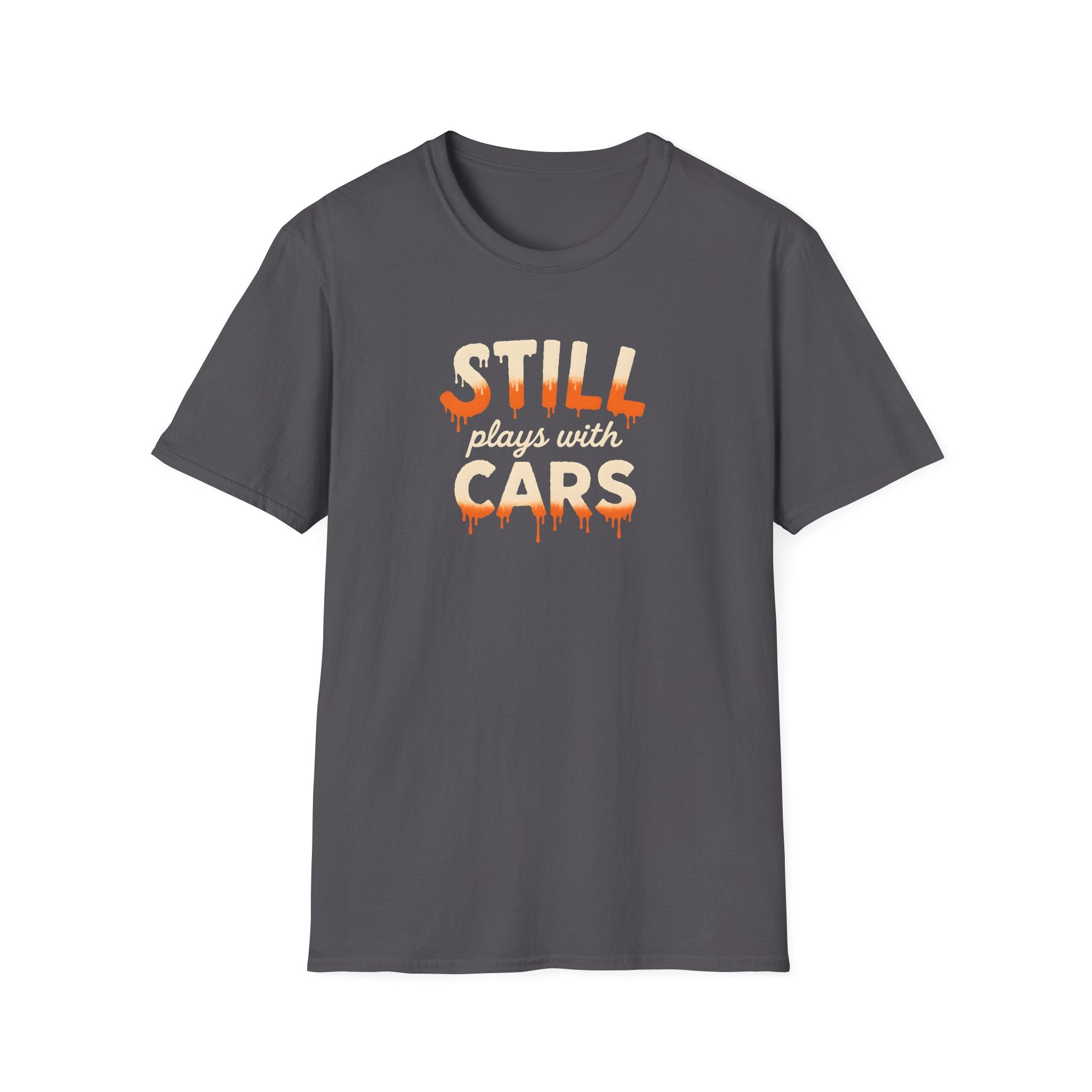 Still Plays with Cars T-Shirt