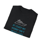Yacht-Level Hobby Costs T-Shirt